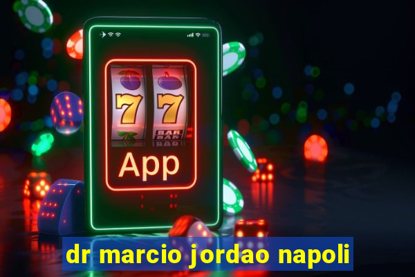 dr marcio jordao napoli